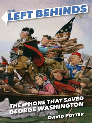 cover image of The Left Behinds and the iPhone That Saved George Washington